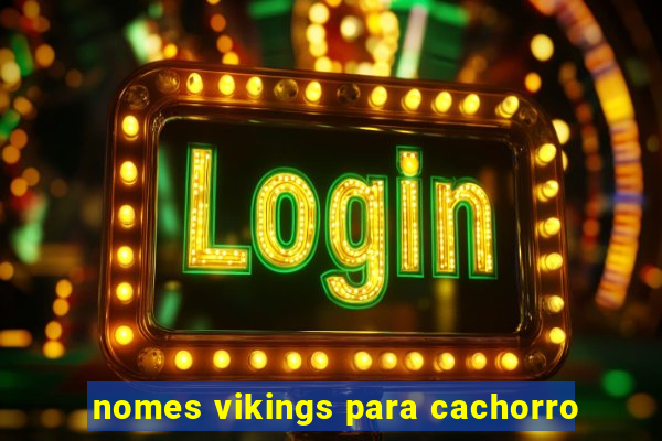 nomes vikings para cachorro